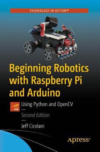 Cover image for Beginning Robotics with Raspberry Pi and Arduino: Using Python and OpenCV