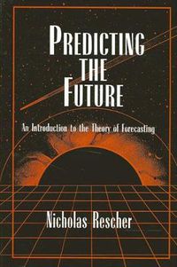 Cover image for Predicting the Future: An Introduction to the Theory of Forecasting