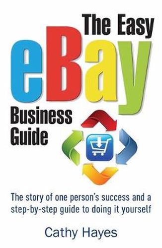 Cover image for The Easy eBay Business Guide: The story of one person's success and a step-by-step guide to doing it yourself