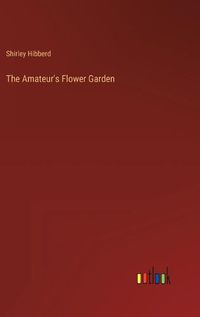 Cover image for The Amateur's Flower Garden