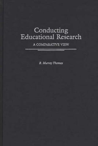 Conducting Educational Research: A Comparative View