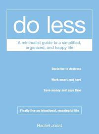 Cover image for Do Less: A Minimalist Guide to a Simplified, Organized, and Happy Life