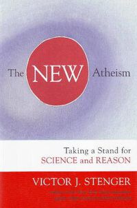Cover image for The New Atheism: Taking a Stand for Science and Reason