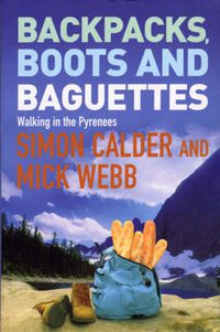 Cover image for Backpacks, Boots and Baguettes: A Walk in the Pyrenees