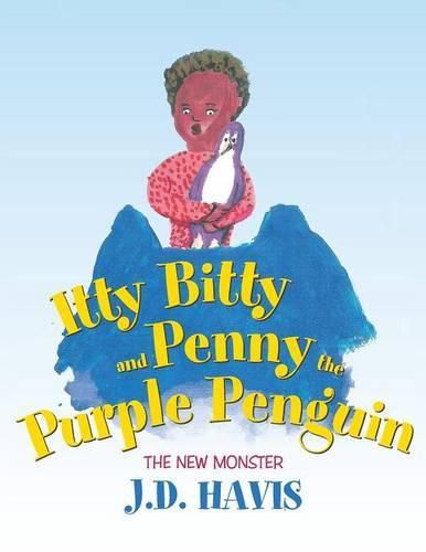 Cover image for Itty Bitty and Penny the Purple Penguin: The New Monster