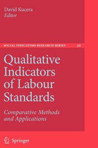 Cover image for Qualitative Indicators of Labour Standards: Comparative Methods and Applications