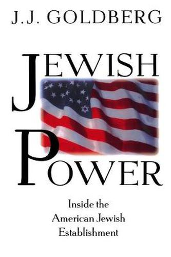 Cover image for Jewish Power: Inside the American Jewish Establishment