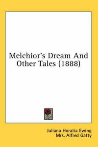 Cover image for Melchior's Dream and Other Tales (1888)