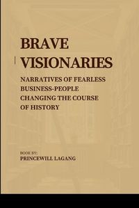 Cover image for Brave Visionaries