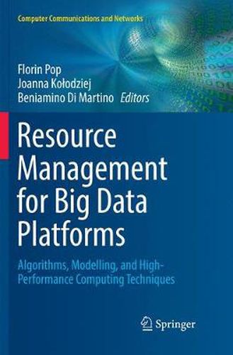 Cover image for Resource Management for Big Data Platforms: Algorithms, Modelling, and High-Performance Computing Techniques