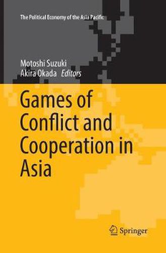 Cover image for Games of Conflict and Cooperation in Asia