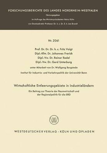 Wirtschaftliche Entleerungsgebiete in Industrielandern: Ein Beitrag Zur Theorie Der Raumwirtschaft Und Der Regionalpolitik Fur Die Brd