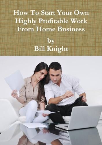 Cover image for How to Start Your Own Highly Profitable Work from Home Business