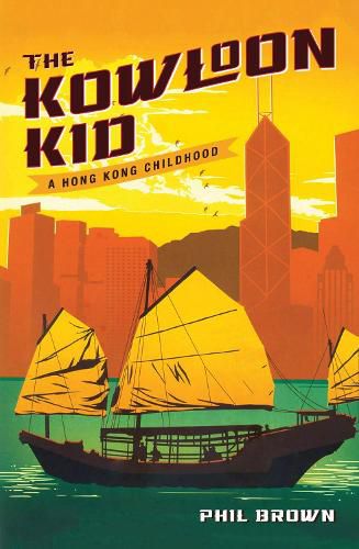 The Kowloon Kid: A Hong Kong Childhood