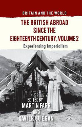 Cover image for The British Abroad Since the Eighteenth Century, Volume 2: Experiencing Imperialism