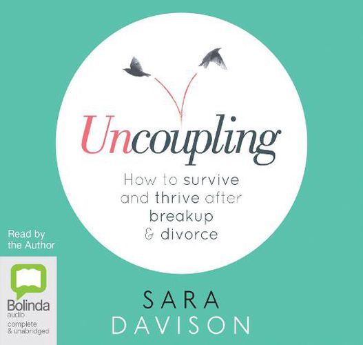 Cover image for Uncoupling: How to survive and thrive after breakup and divorce