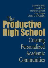 Cover image for The Productive High School: Creating Personalized Academic Communities