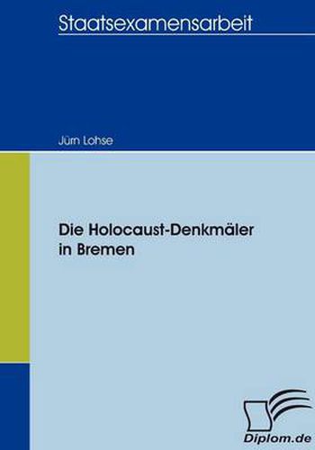 Cover image for Die Holocaust-Denkmaler in Bremen