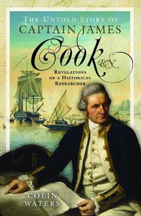 Cover image for The Untold Story of Captain James Cook RN