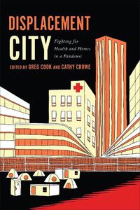 Cover image for Displacement City: Fighting for Health and Homes in a Pandemic