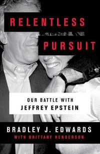 Cover image for Relentless Pursuit: Our Battle with Jeffrey Epstein