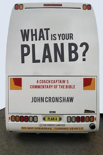 Cover image for What Is Your Plan B?: A Coach Captain's Commentary of the Bible