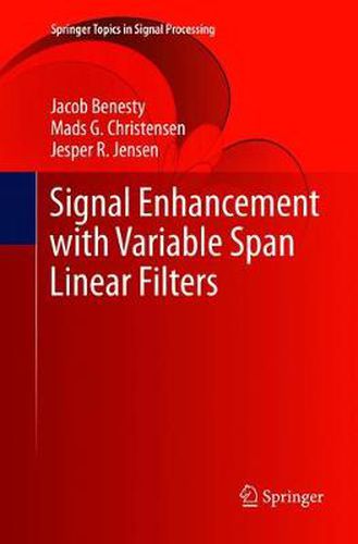 Cover image for Signal Enhancement with Variable Span Linear Filters