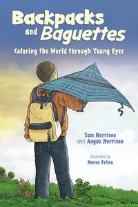 Cover image for Backpacks and Baguettes: Coloring the World Through Young Eyes