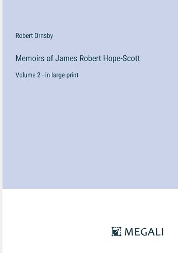 Cover image for Memoirs of James Robert Hope-Scott