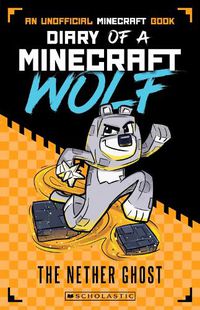Cover image for The Nether Ghost (Diary of a Minecraft Wolf #3)