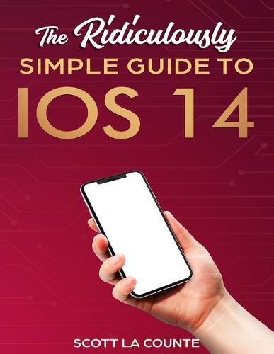 Cover image for The Ridiculously Simple Guide to iOS 14