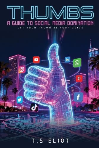 Cover image for Thumbs A Guide to Social Media Domination