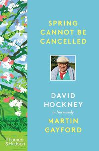 Cover image for Spring Cannot be Cancelled: David Hockney in Normandy