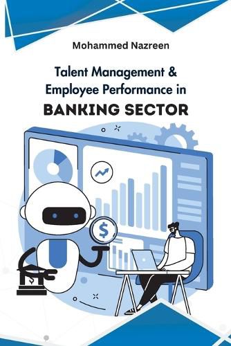 Cover image for Talent Management & Employee Performance in Banking Sector