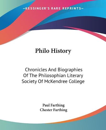 Cover image for Philo History: Chronicles and Biographies of the Philosophian Literary Society of McKendree College