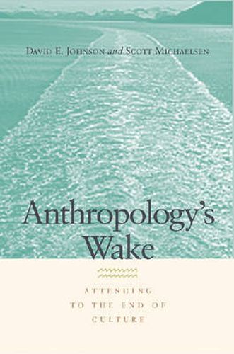 Cover image for Anthropology's Wake: Attending to the End of Culture