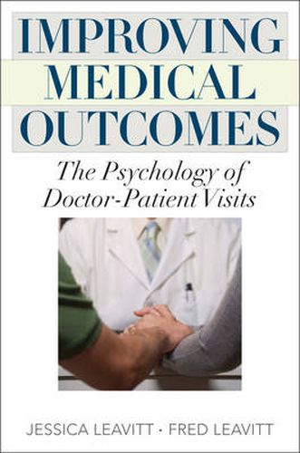 Cover image for Improving Medical Outcomes: The Psychology of Doctor-Patient Visits