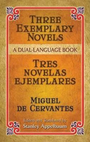 Cover image for Three Exemplary Novels/Tres Novelas Ejemplares: A Dual-Language Book