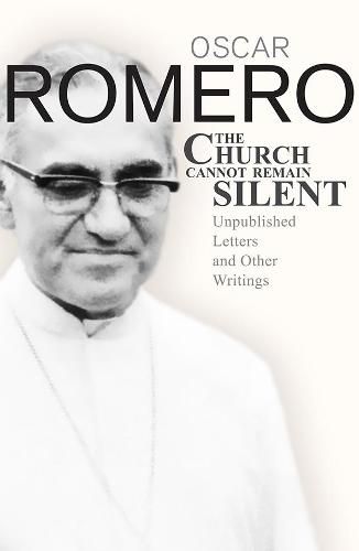 Cover image for The Church Cannot Remain Silent: Unpublished Letters and Other Writings