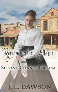 Cover image for Romancing the Attorney (Second Chance Groom Book 9)