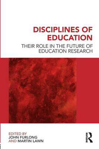Cover image for Disciplines of Education: Their Role in the Future of Education Research