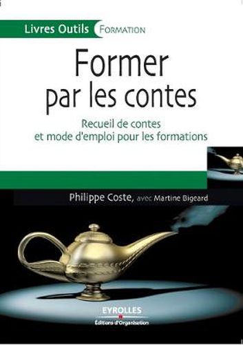 Cover image for Former par les contes: Recueil de contes et mode d'emploi pour les formations