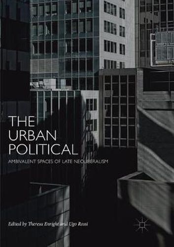 Cover image for The Urban Political: Ambivalent Spaces of Late Neoliberalism