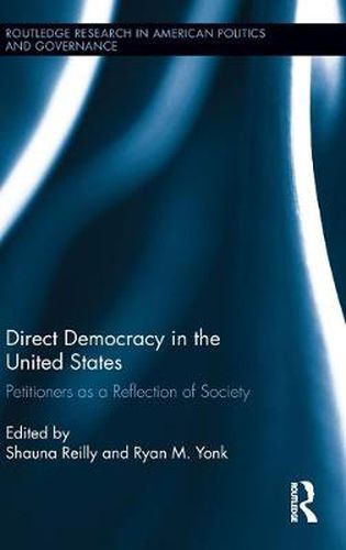Cover image for Direct Democracy in the United States: Petitioners as a Reflection of Society