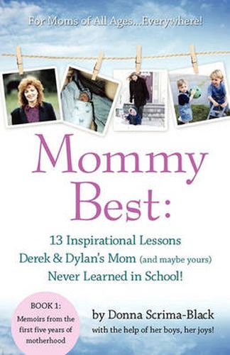 Cover image for Mommybest: 13 Inspirational Lessons Derek & Dylan's Mom (and Maybe Yours) Never Learned in School