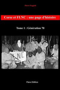 Cover image for Corse et FLNC: Une page d'histoire -Tome 1: Generation 70