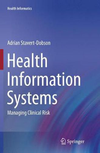 Cover image for Health Information Systems: Managing Clinical Risk