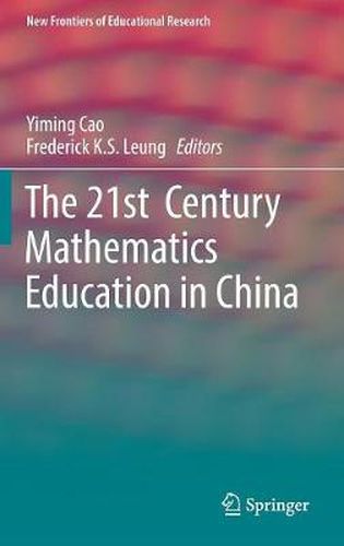 Cover image for The 21st  Century Mathematics Education in China