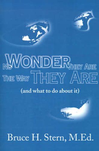 Cover image for No Wonder They Are the Way They Are: (And What to Do about It)