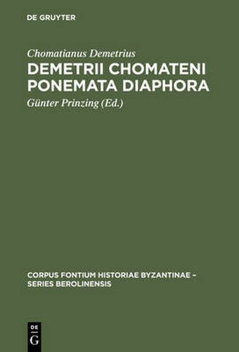 Cover image for Demetrii Chomateni Ponemata diaphora: [Das Aktencorpus des Ohrider Erzbischofs Demetrios. Einleitung, kritischer Text und Indices]